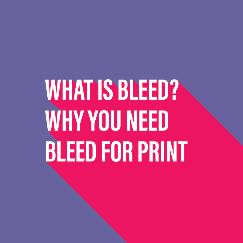 What is bleed? Why you need bleed for print.