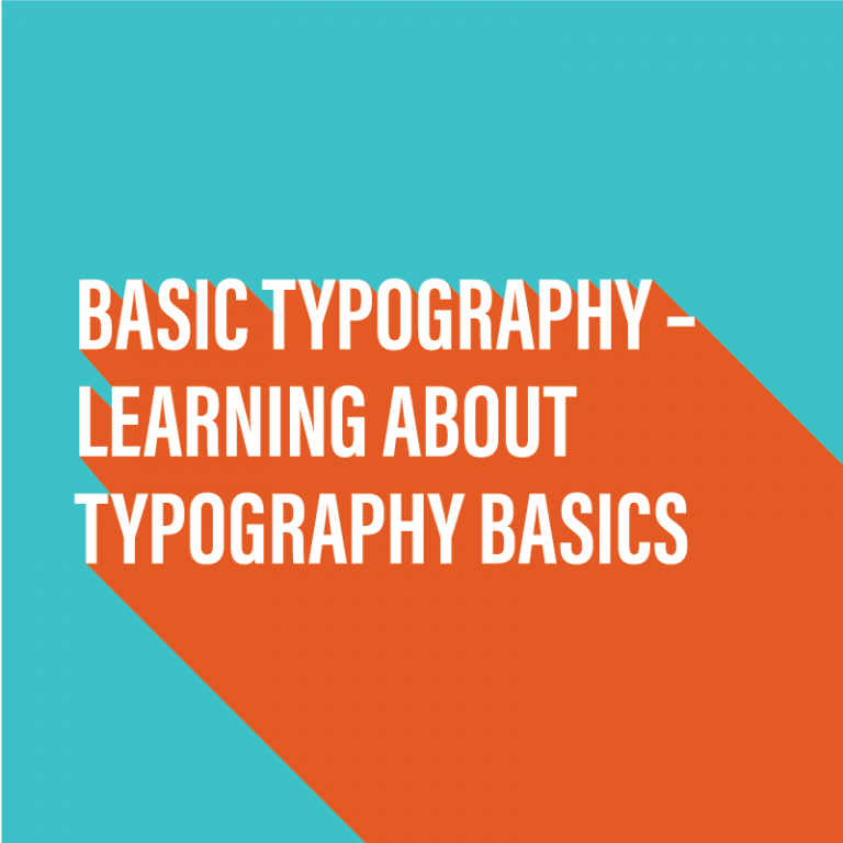 Basic Typography - Learn the basics of good typography