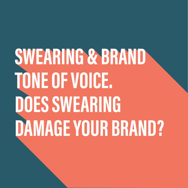 Swearing & brand tone of voice. Does it damage your brand?
