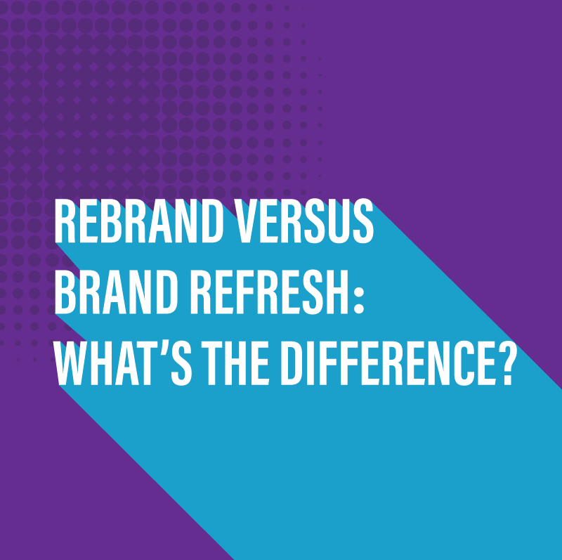 Rebrand vs Brand Refresh